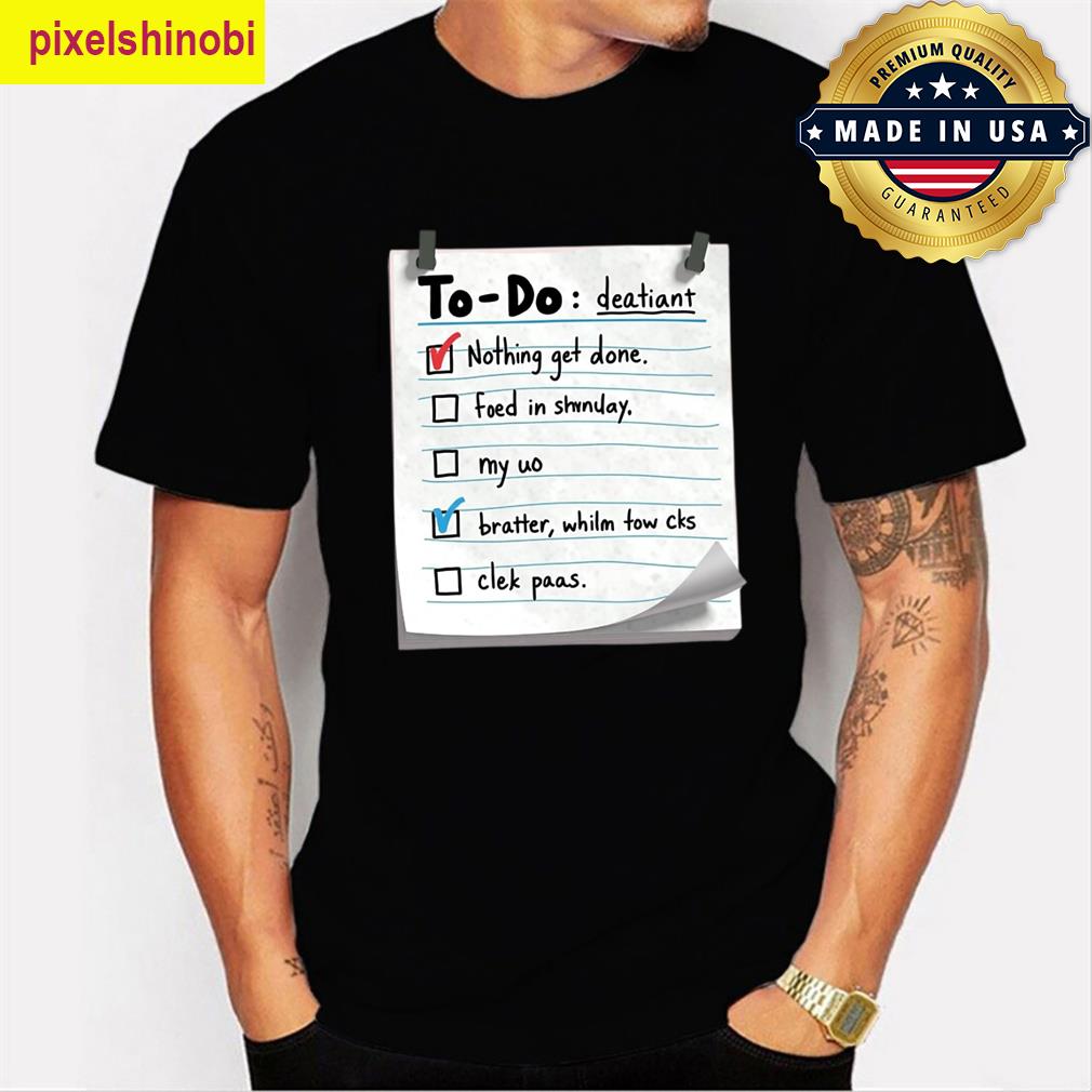 Funny To Do List T-shirt