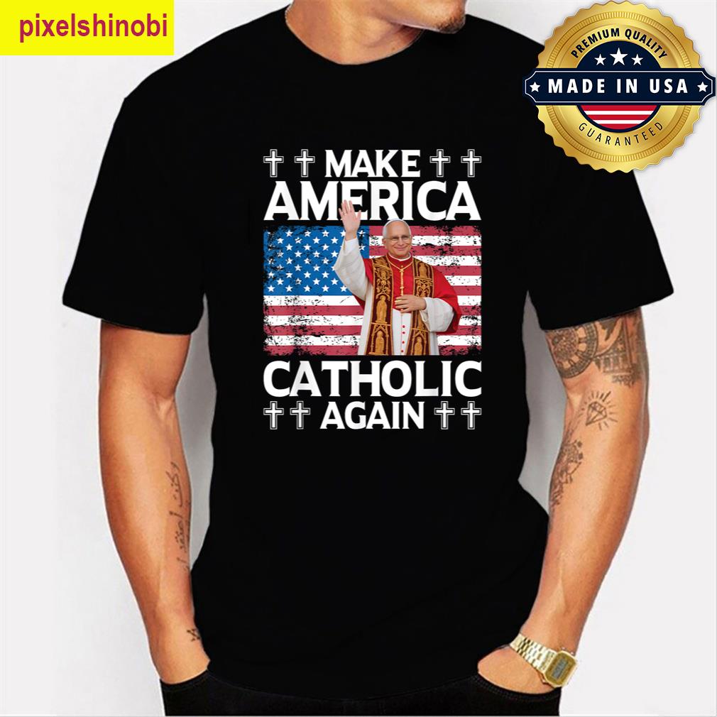 Make America Catholic Again Pope T-shirt