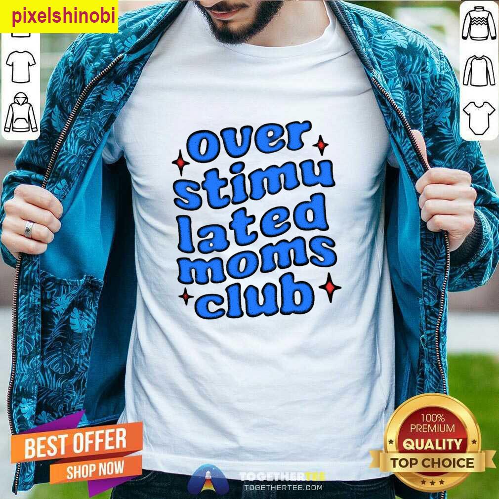 Overstimulated Moms Club T-shirt
