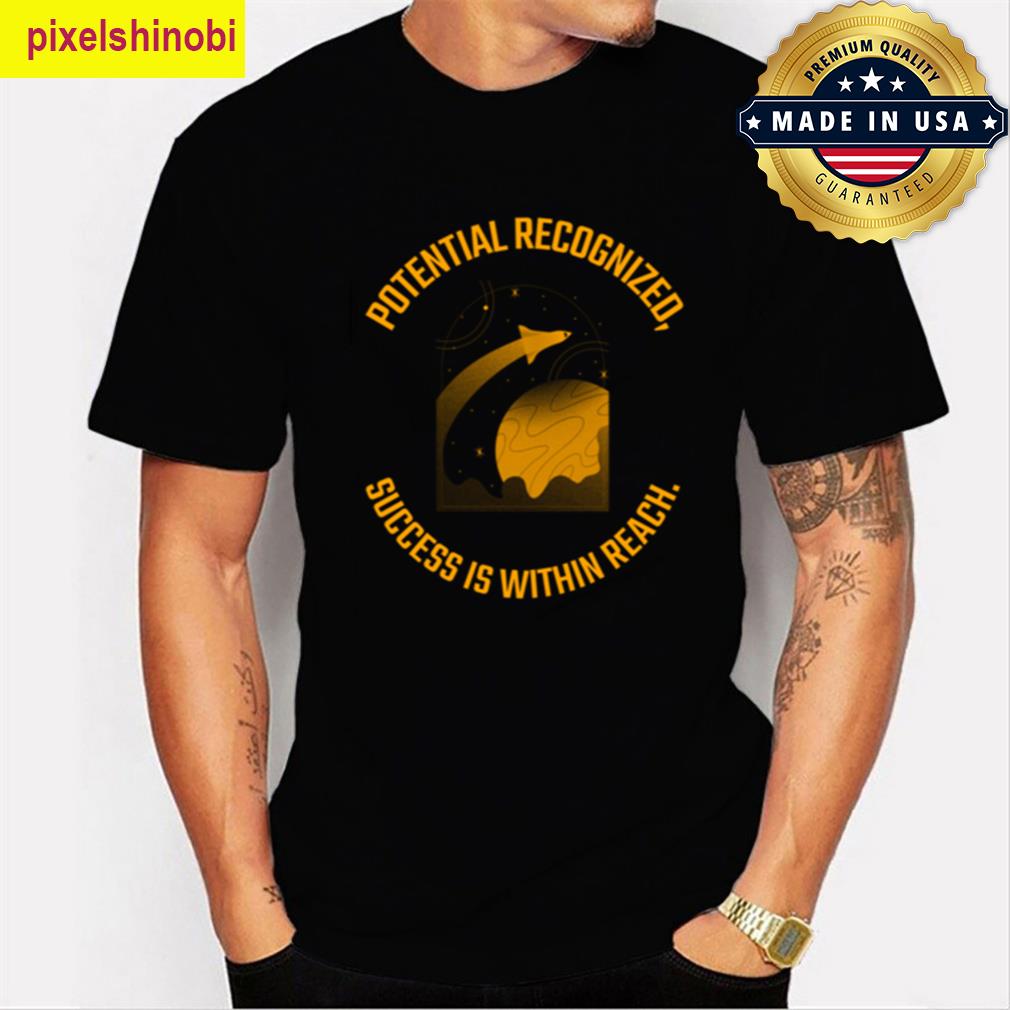 Potential Recognized Success Motivational T-shirt