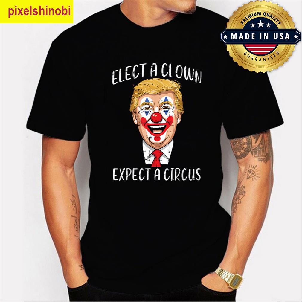 Protest Elect Clown Funny T-shirt