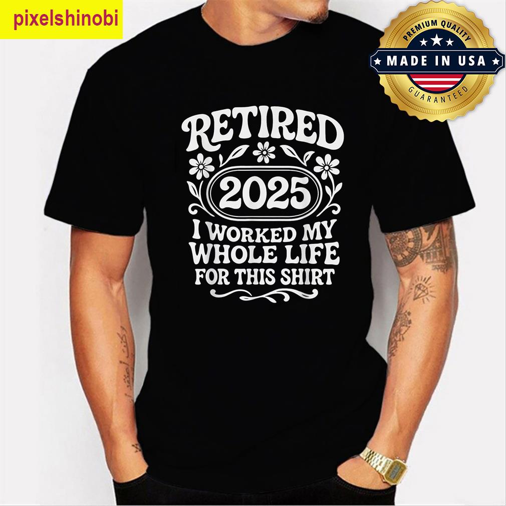 Retired 2025 Flower For Men Women T-shirt