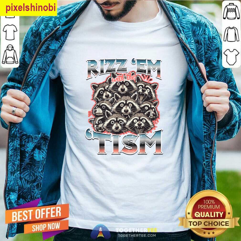 Rizz Em With Tism Funny Design T-shirt
