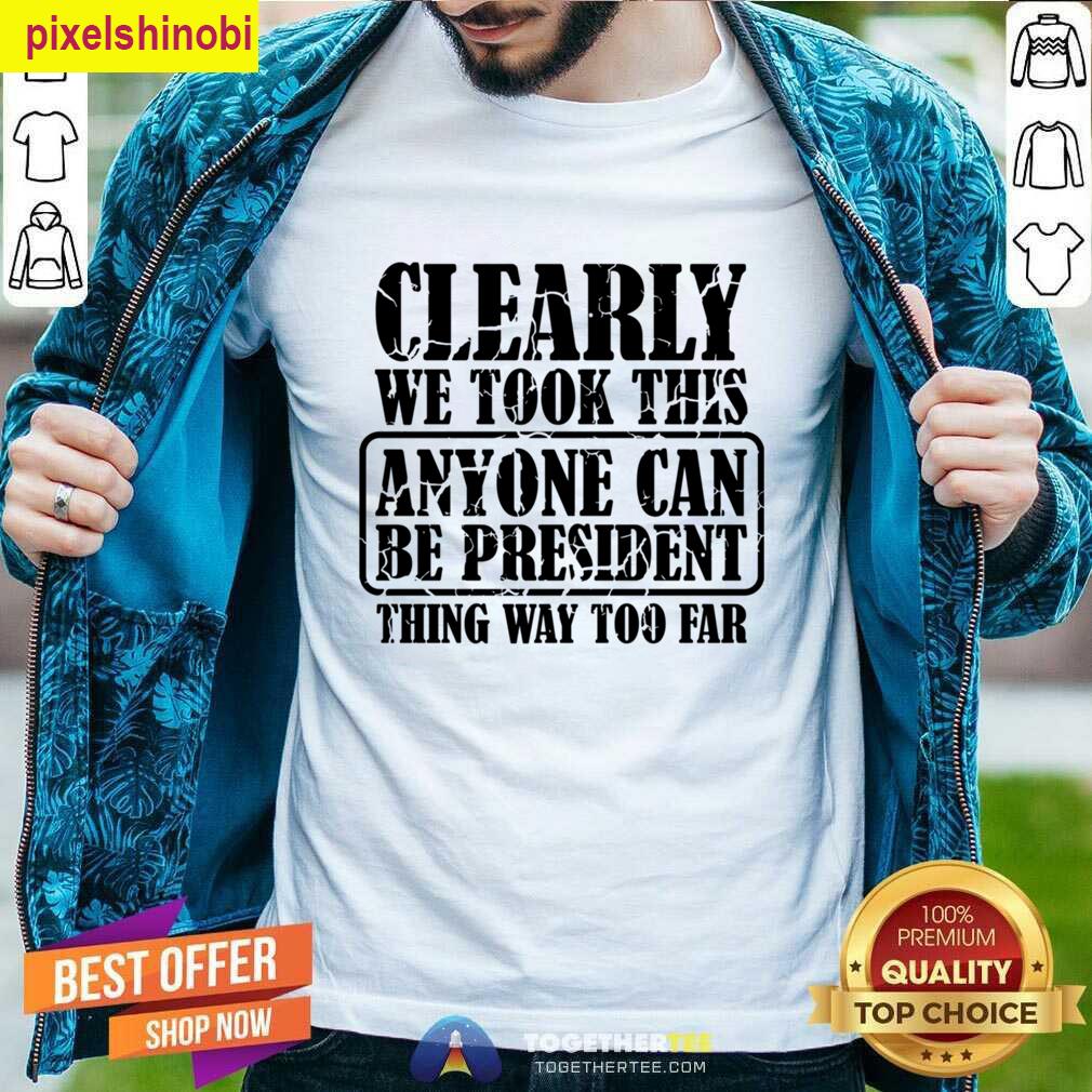 Sarcastic Presidential Humor T-shirt