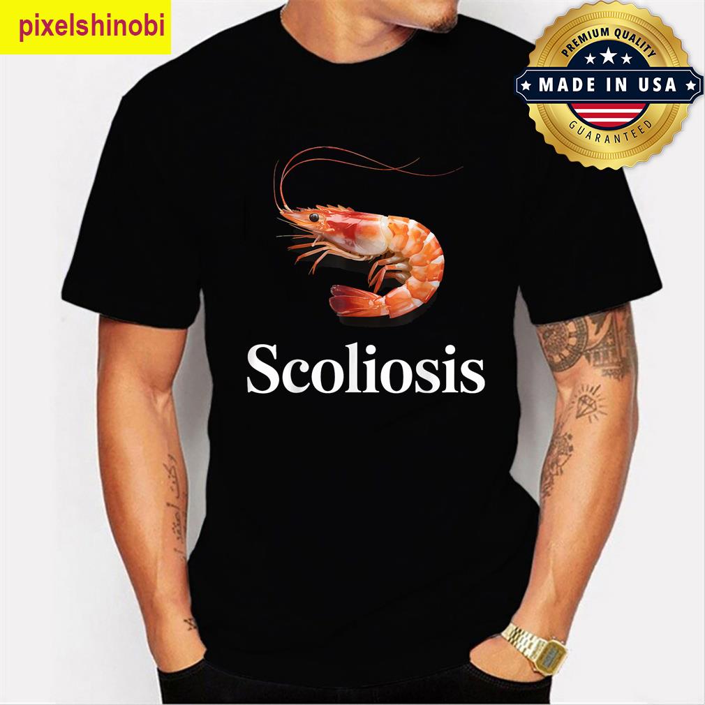 Scoliosis Shrimp Funny Design T-shirt