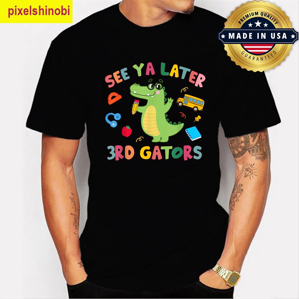 See You Later Alligator Teacher Last Day T-shirt