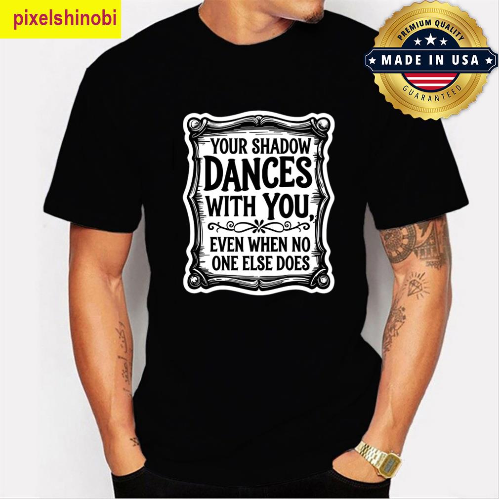 Shadow Dances With You T-shirt