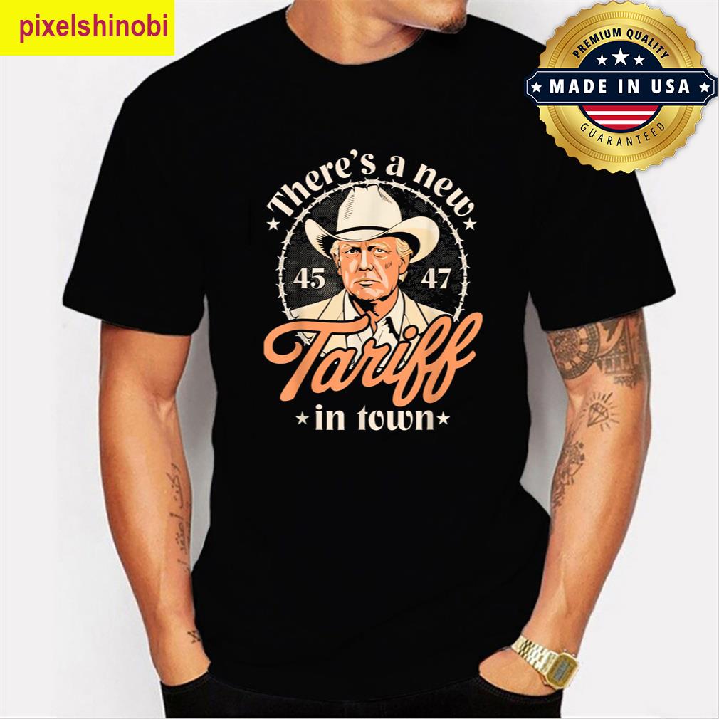 Theres A New Tariff Funny T-shirt
