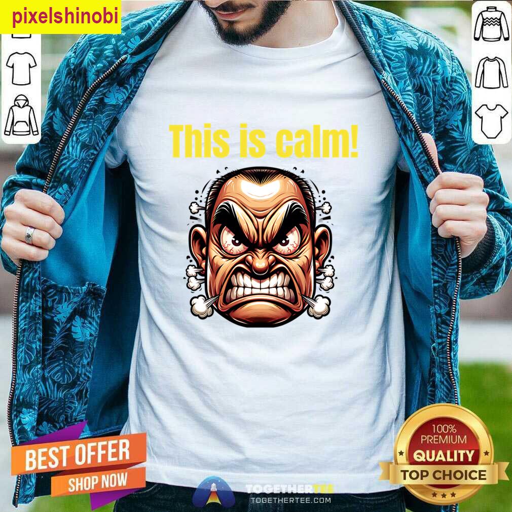 This Is Calm T-shirt