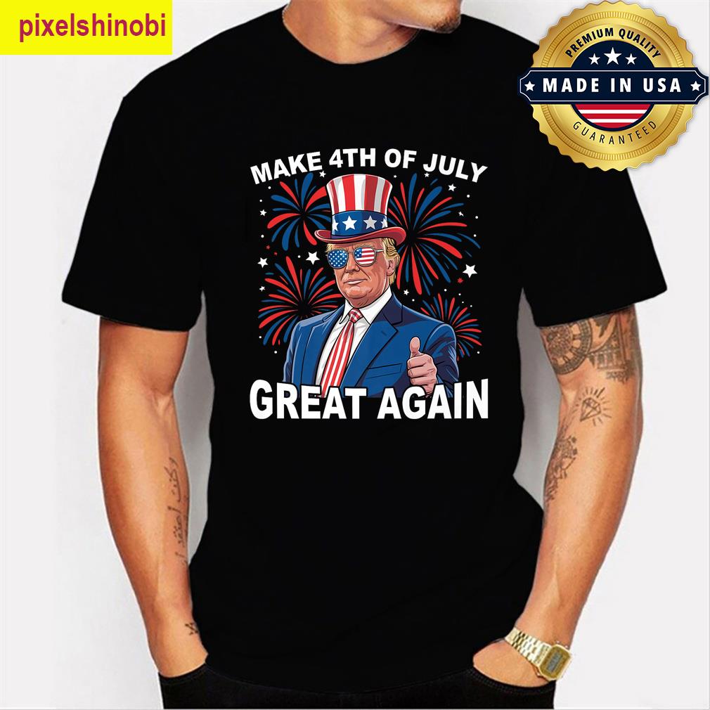 Trump Make 4th Of July T-shirt