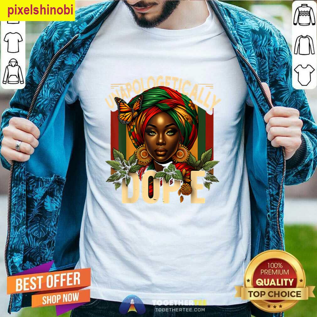 Unapologetically Dope African Women T-shirt