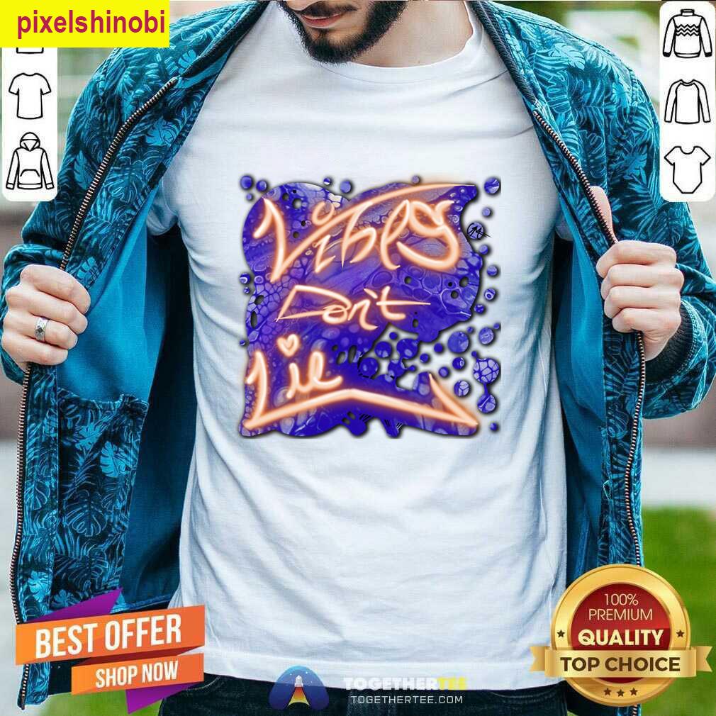 Vibes Dont Lie Stylish Statement T-shirt