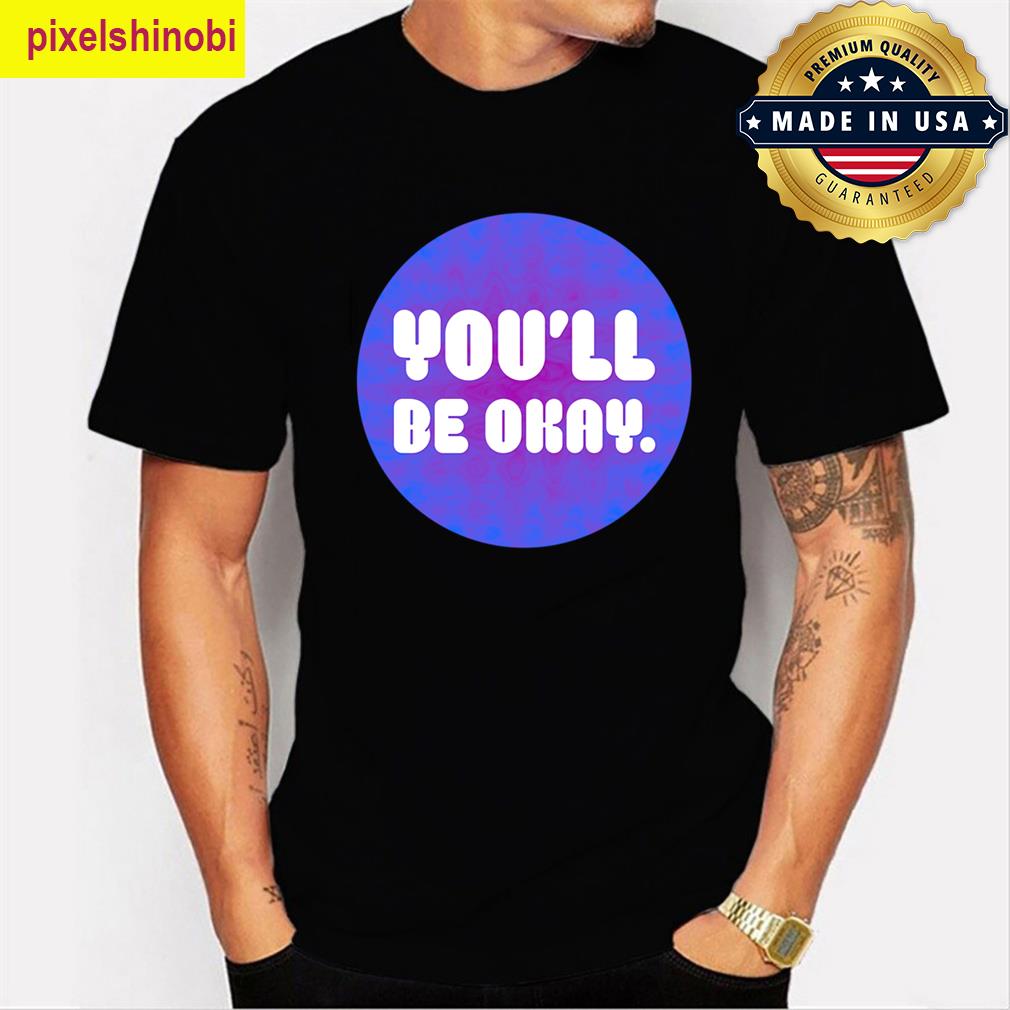 Youll Be Okay Violet Cornflower T-shirt