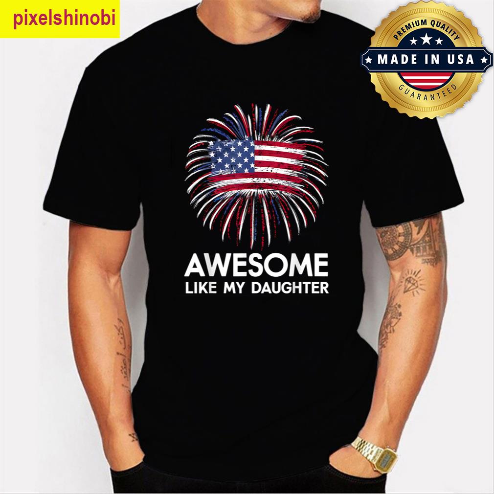 Awesome Like My Daughter Patriotic Tee T-shirt
