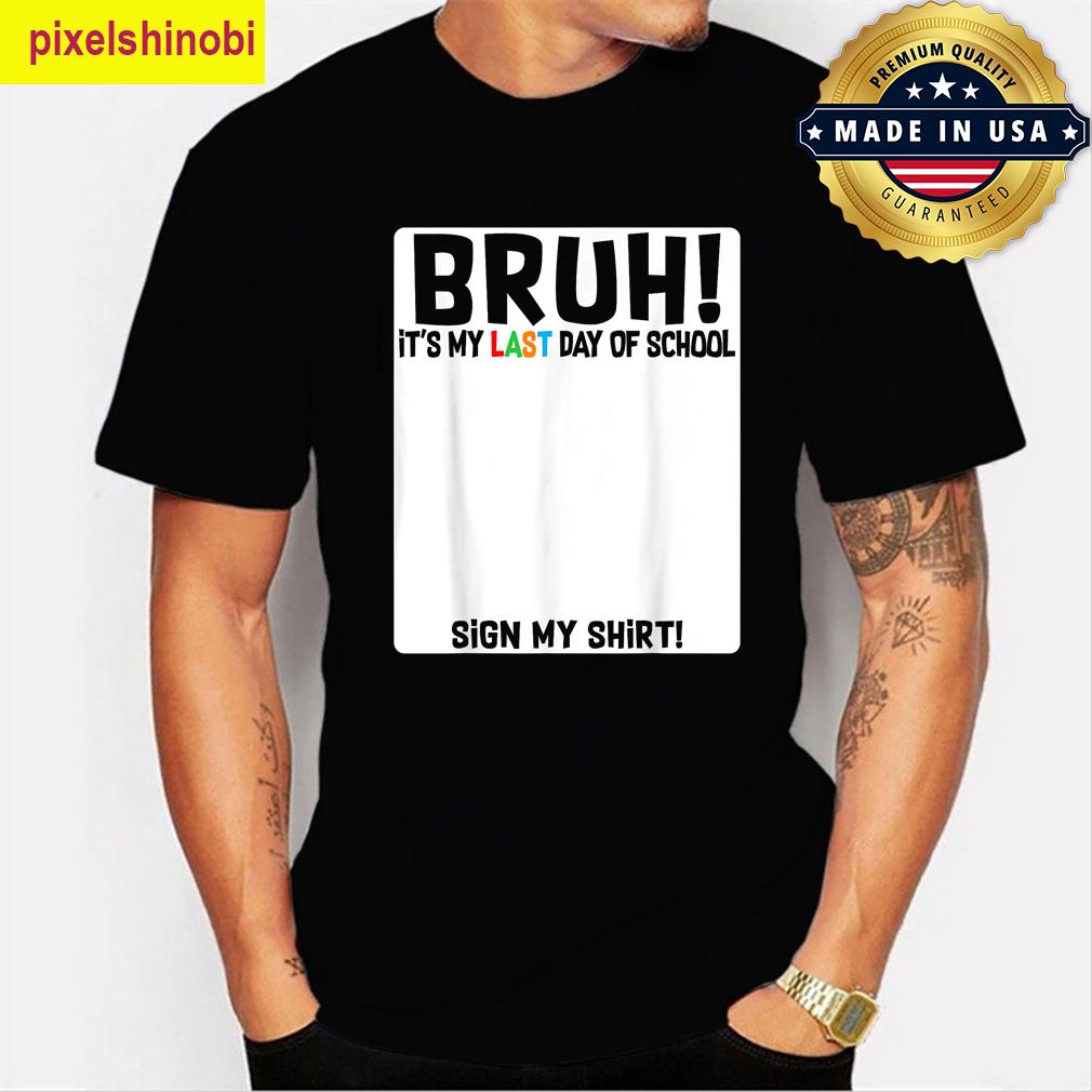 Bruh Last Day Students T-shirt