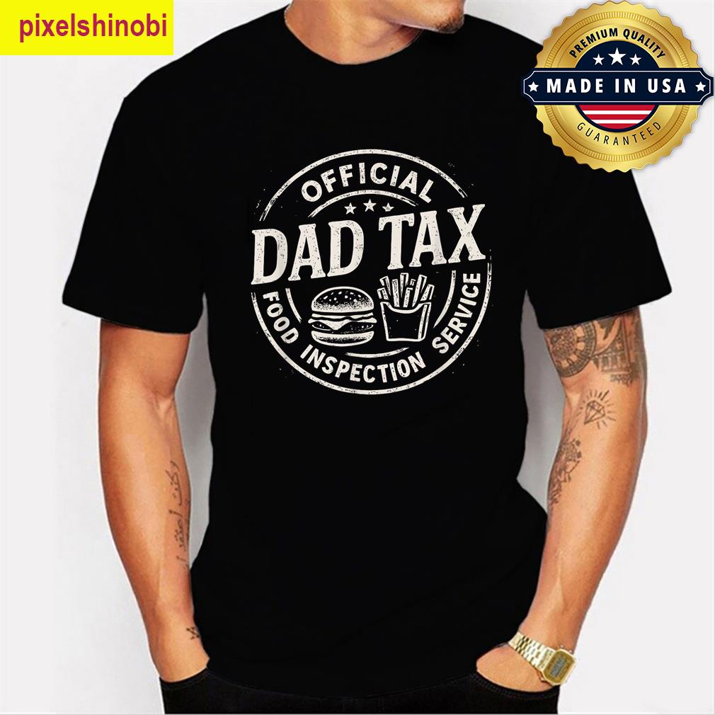 Dad Tax Gift T-shirt