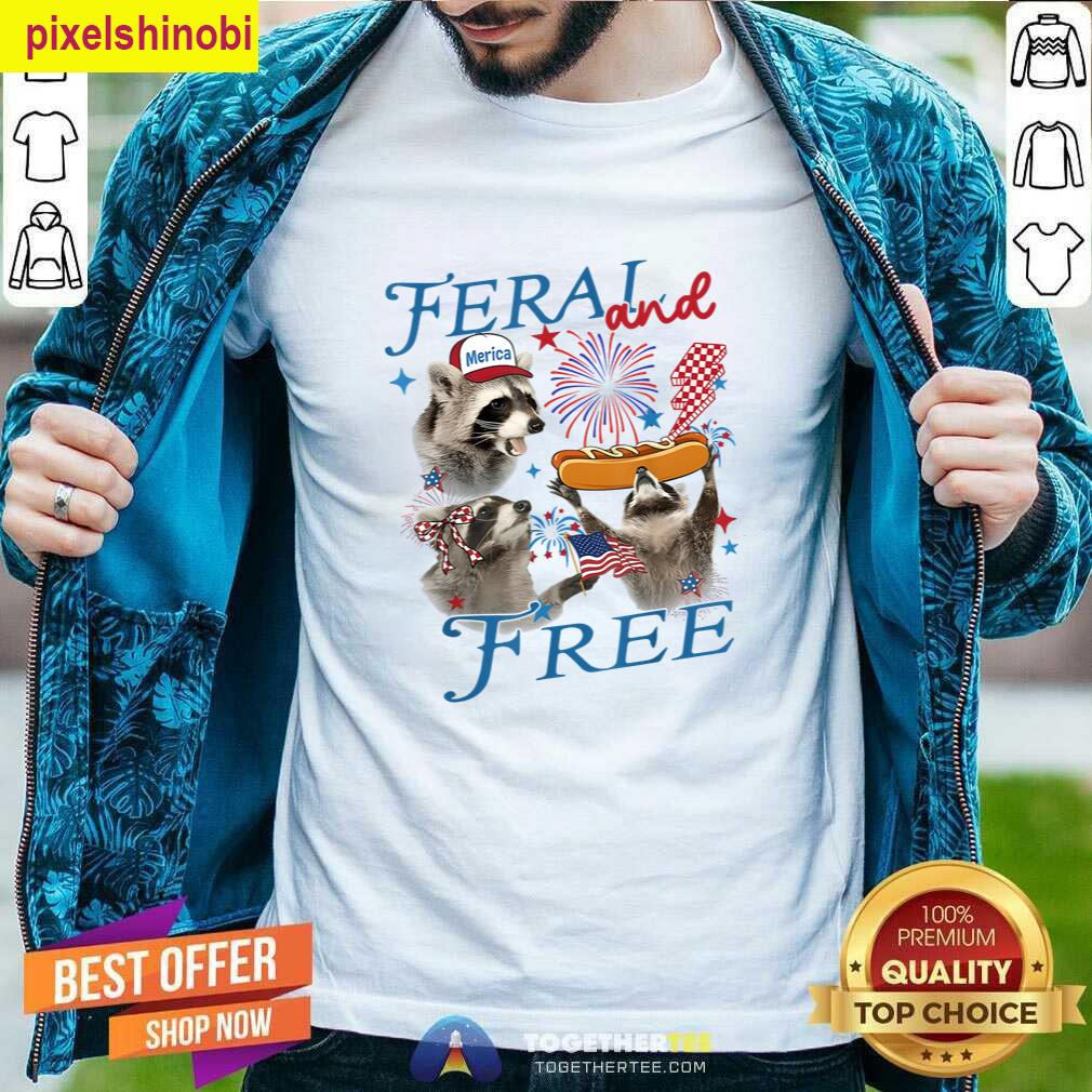 Feral And Free 4th Of July Tee T-shirt