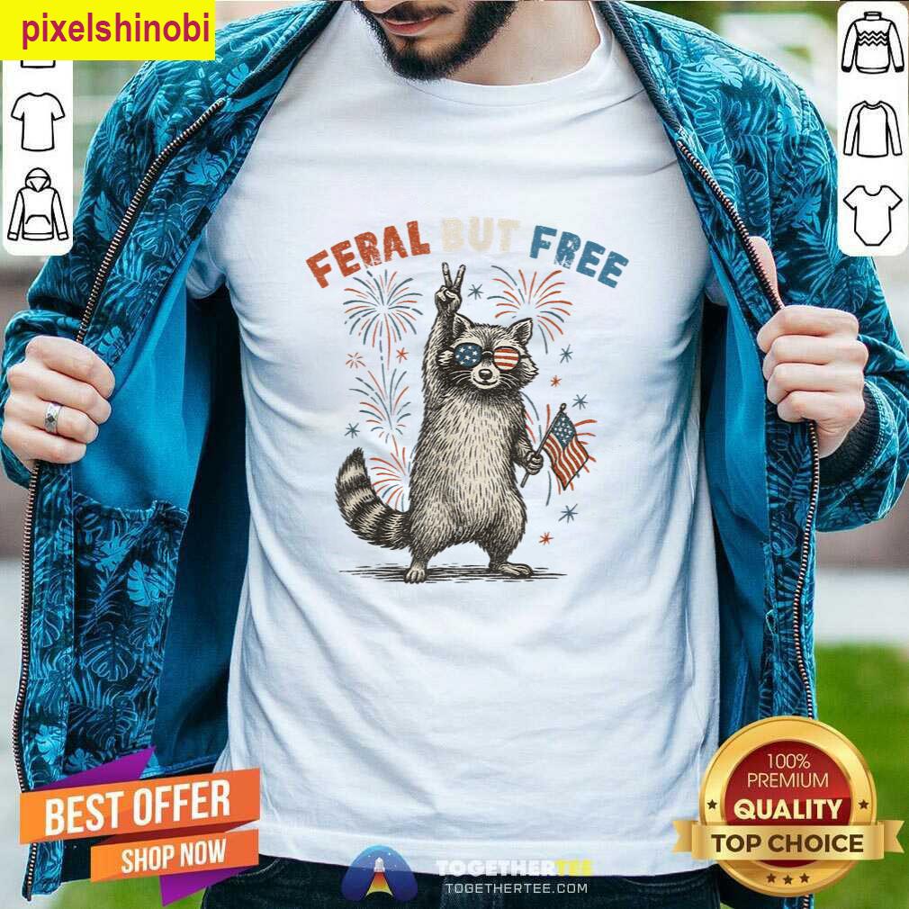 Feral But Free 4th Of July 1 T-shirt
