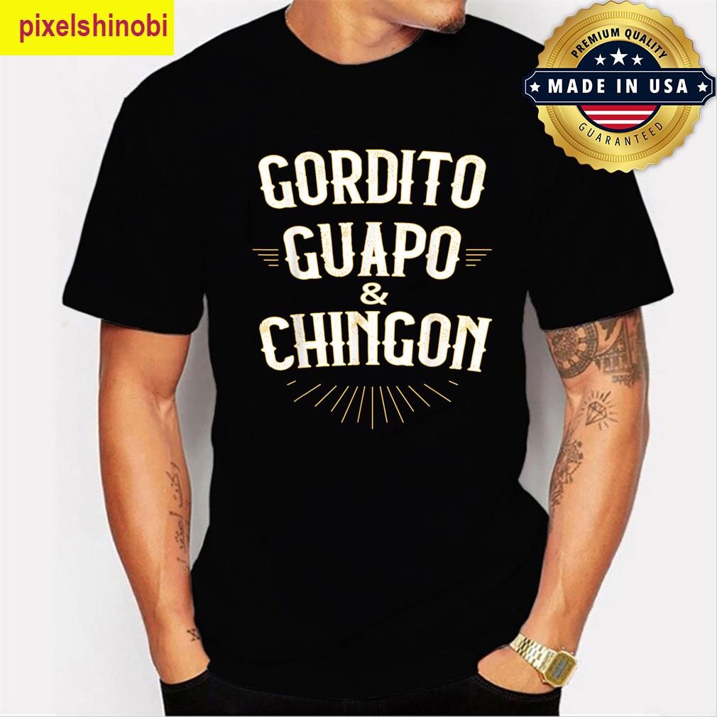 Gordito Guapo Chingon Graphic Tee T-shirt