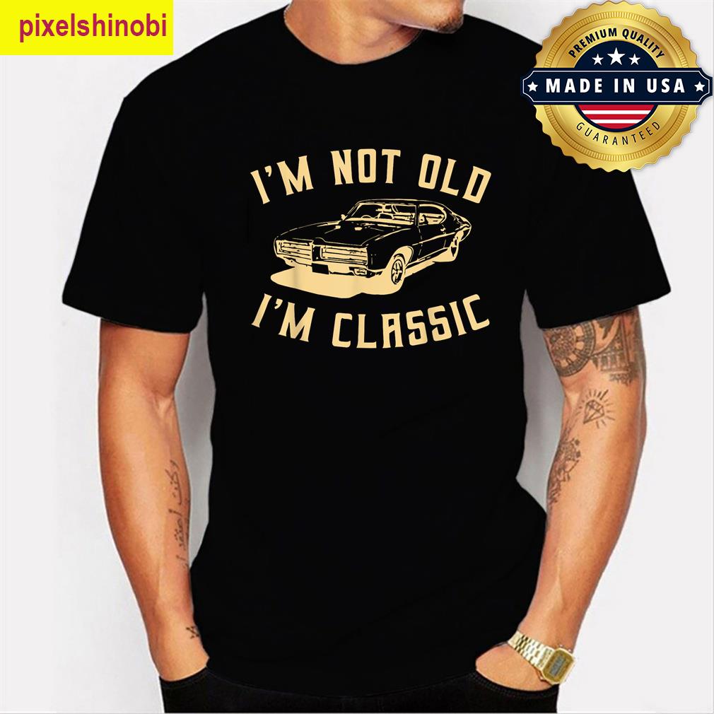 Im Not Old Humorous Gift T-shirt