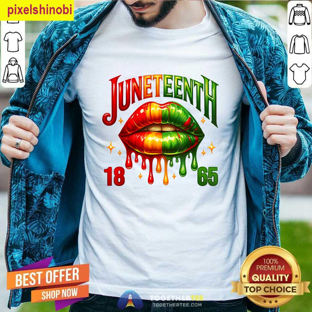 Juneteenth Dripping Melanin Lips Apparel T-shirt