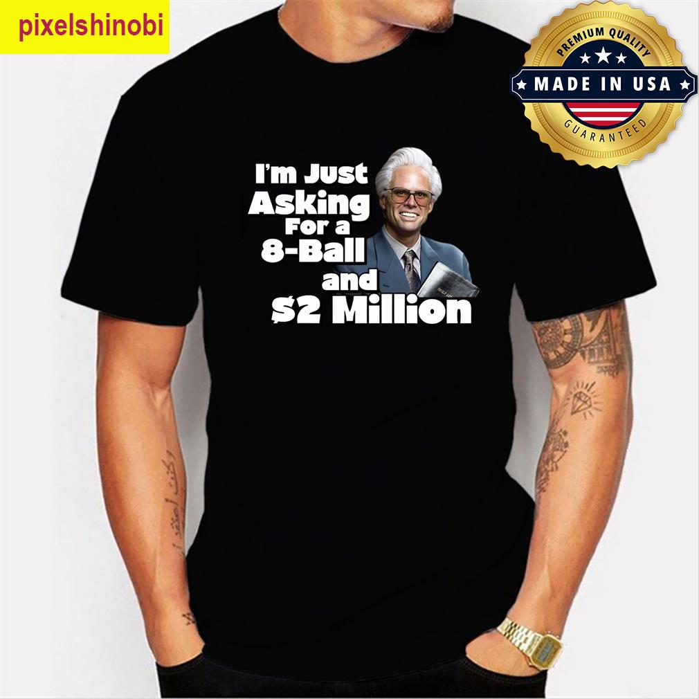 8 Ball And 2 Million T-shirt