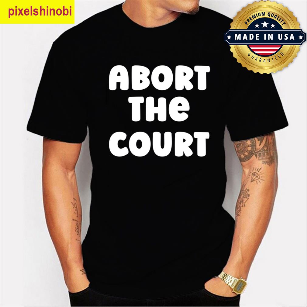 Abort Court T-shirt
