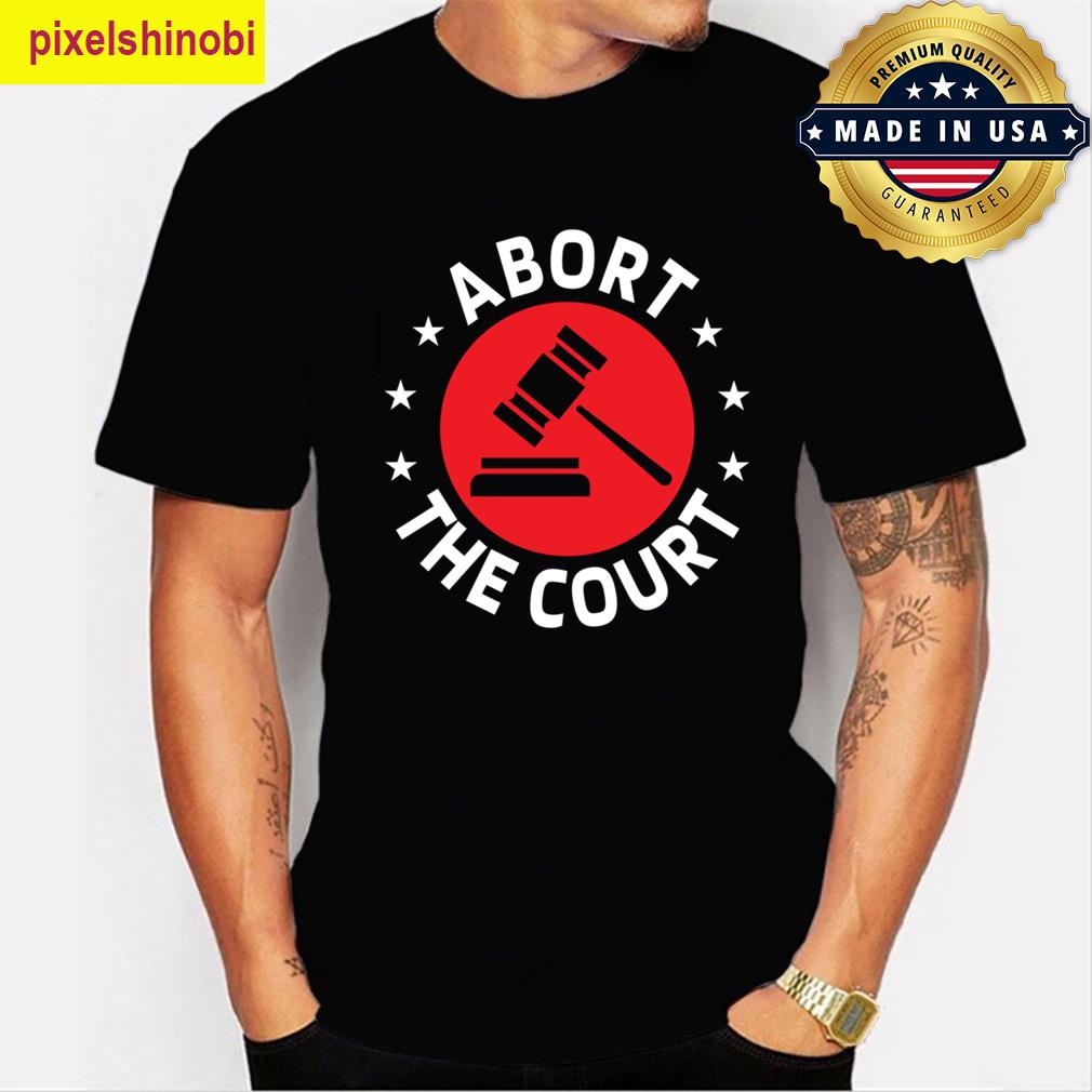 Abort Supreme Court T-shirt