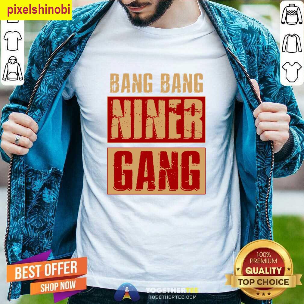 Bang Bang Niner Gang T-shirt