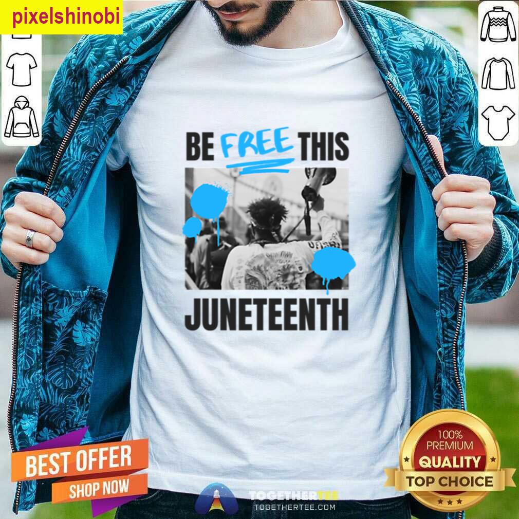 Be Free Juneteenth T-shirt