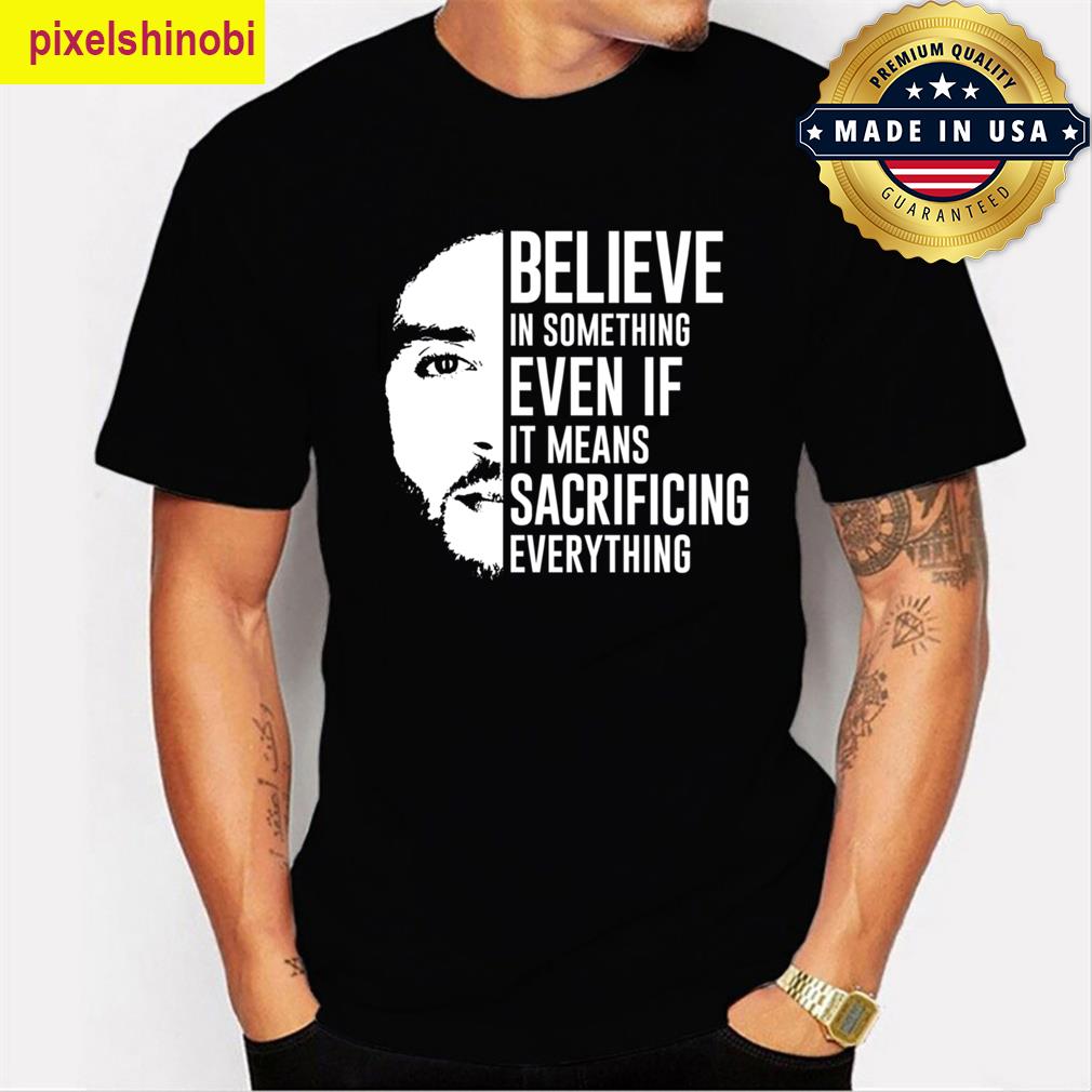 Believe In Something T-shirt