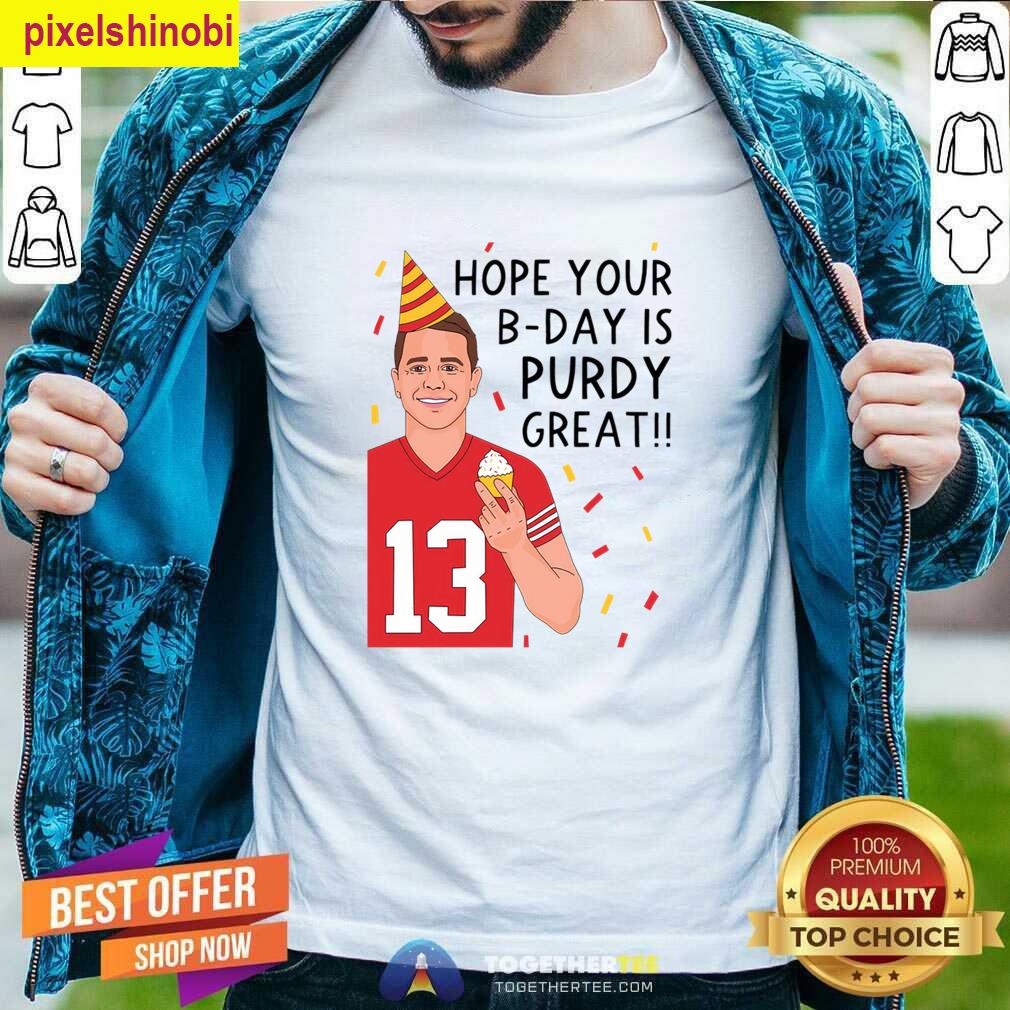 Brock Purdy Birthday Wishes T-shirt