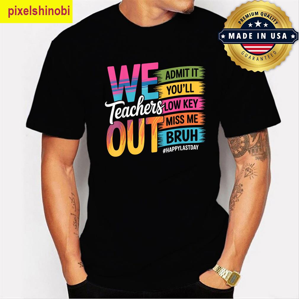 Bruh We Out T-shirt