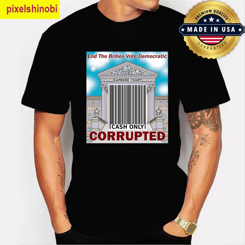 Corrupt Supreme Court T-shirt