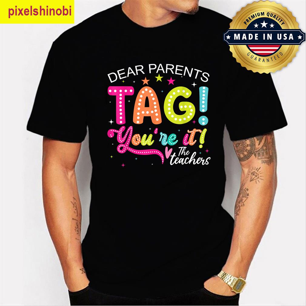 Dear Parents Love Teachers T-shirt