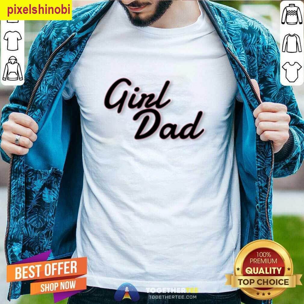 Girl Dad Funny T-shirt