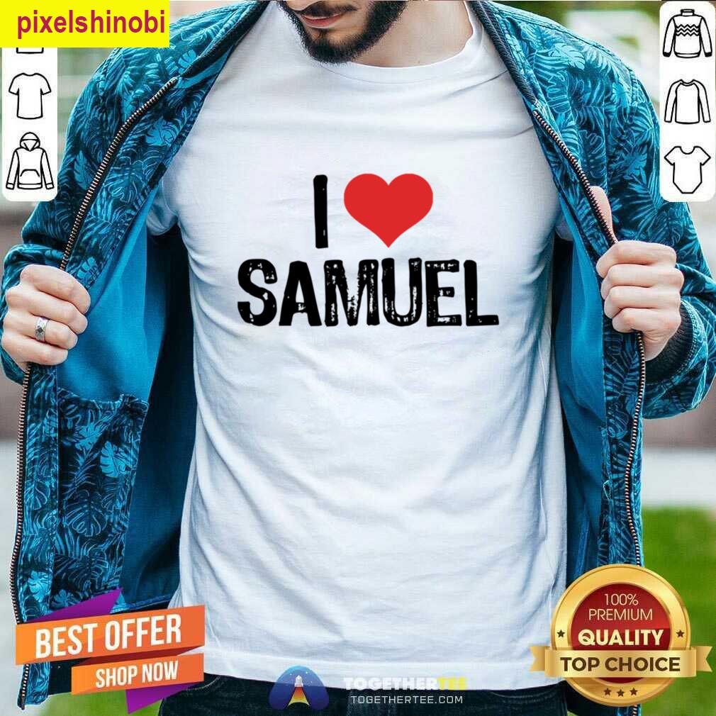 I Love Samuel T-shirt