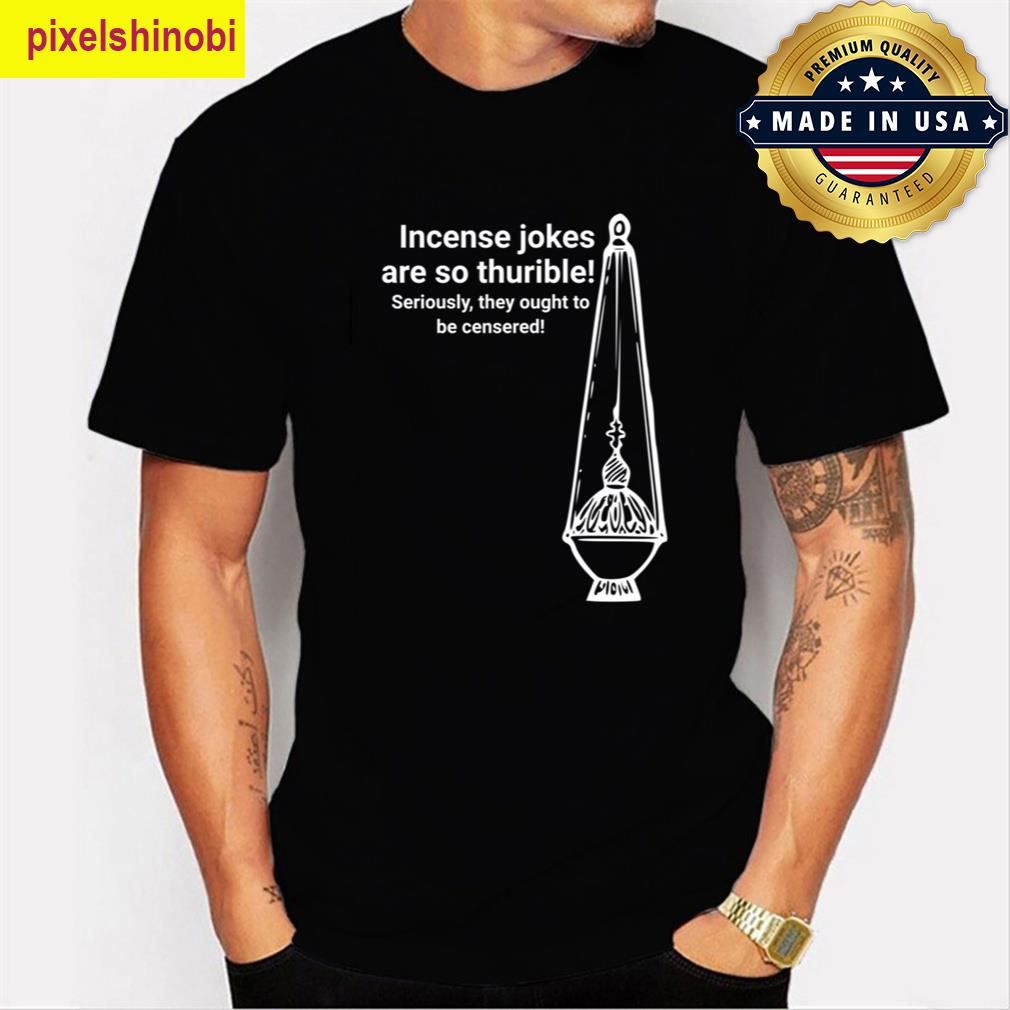 Incense Jokes Funny T-shirt