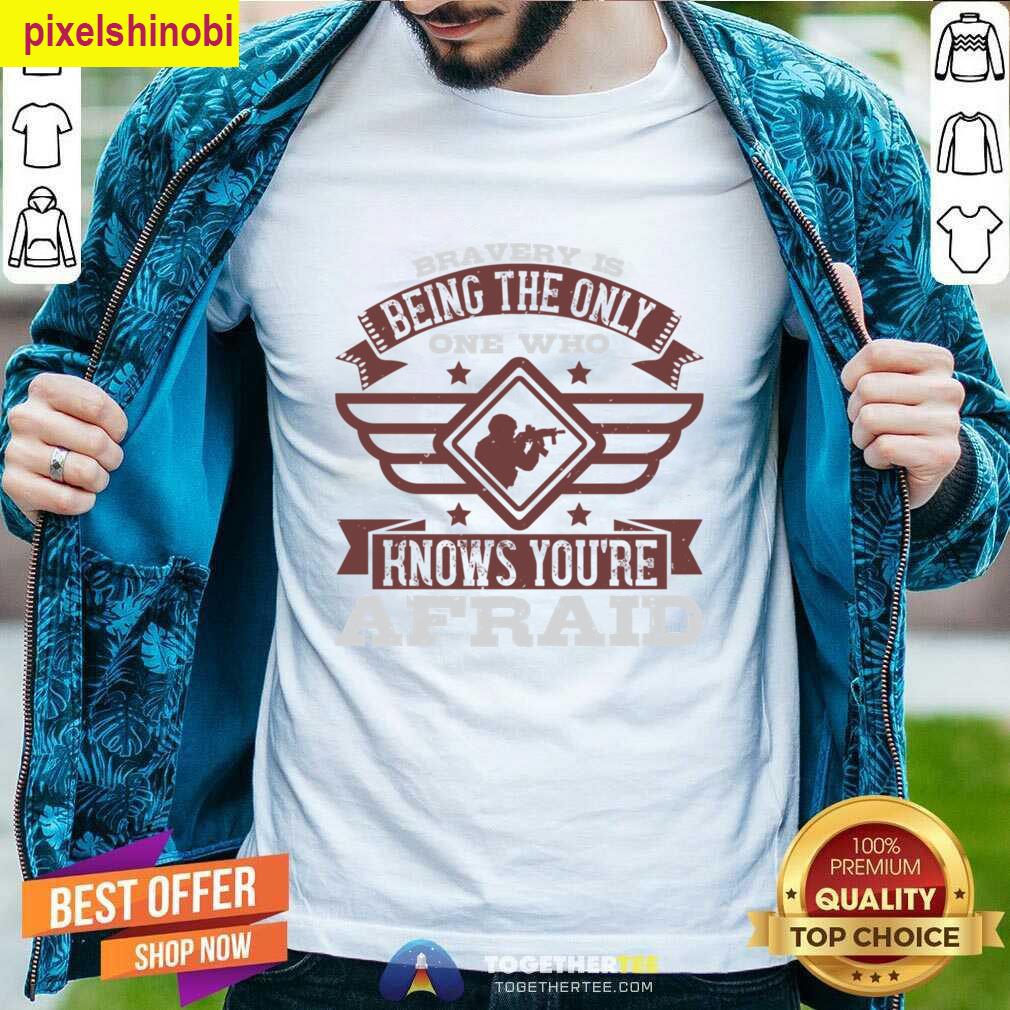 Bravery Is Motivational Quote T-shirt