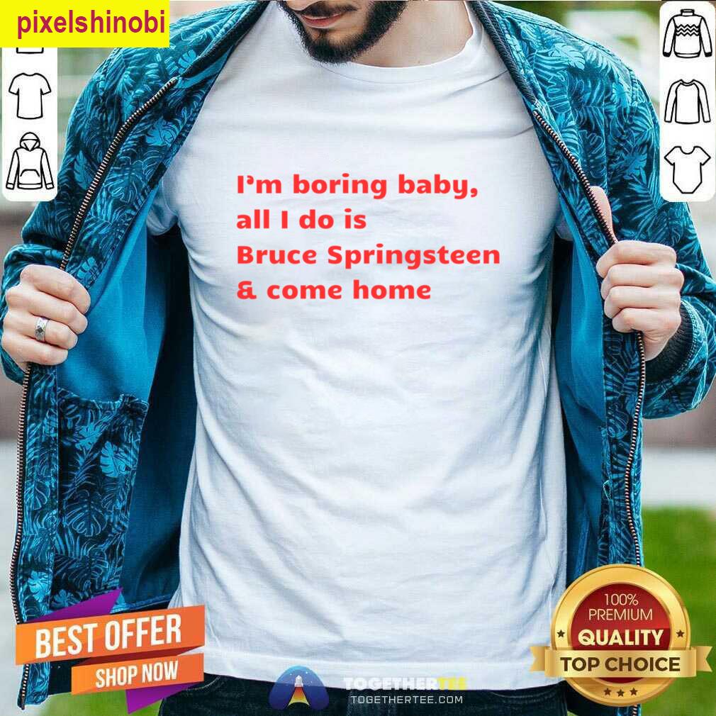 Bruce Springsteen Boring Baby T-shirt