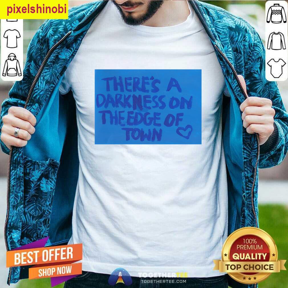 Darkness On The Edge T-shirt