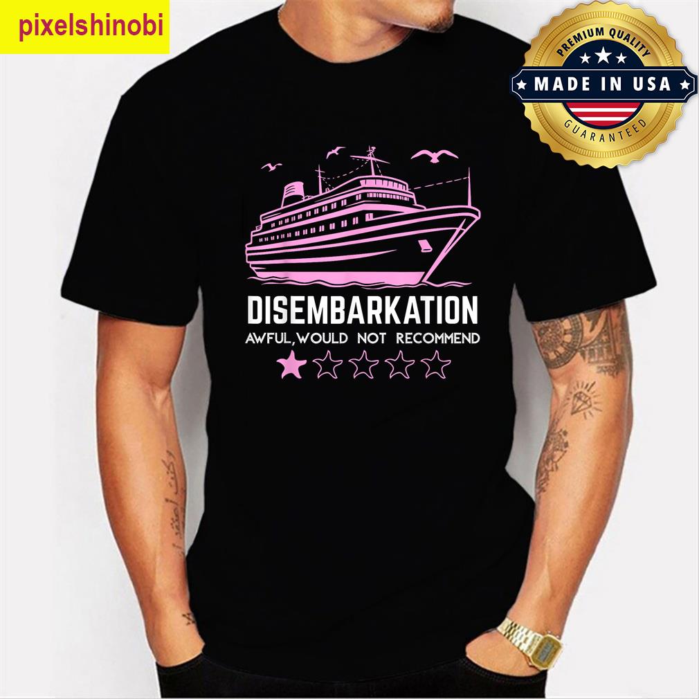 Disembarkation Funny Cruise Ship T-shirt