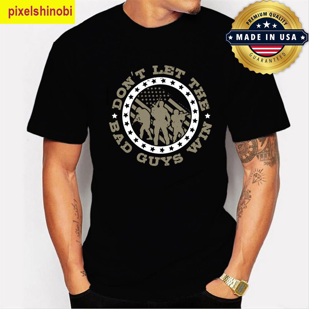 Dont Let The Bad Guys Win T-shirt