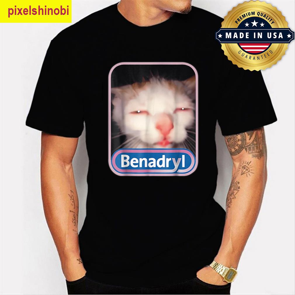 Funny Benadryl Meme Cat T-shirt