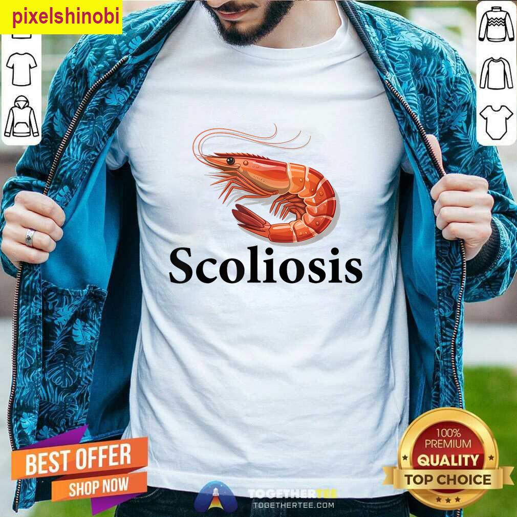 Funny Scoliosis Shrimp T-shirt