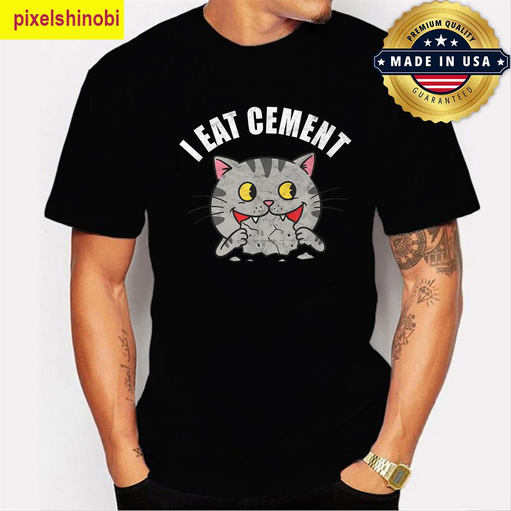 I Eat Cement Funny Cat T-shirt
