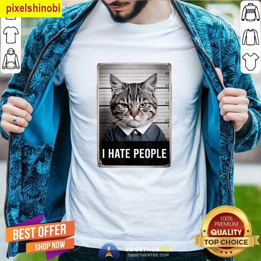 I Hate People Funny Cat Meme T-shirt